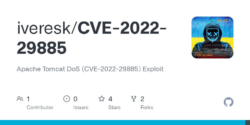 GitHub - iveresk/CVE-2022-29885: Apache Tomcat DoS (CVE-2022-29885) Exploit
