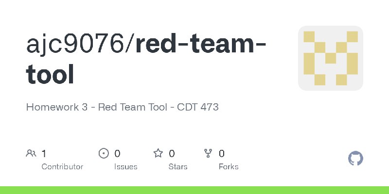 GitHub - ajc9076/red-team-tool: Homework 3 - Red Team Tool - CDT 473