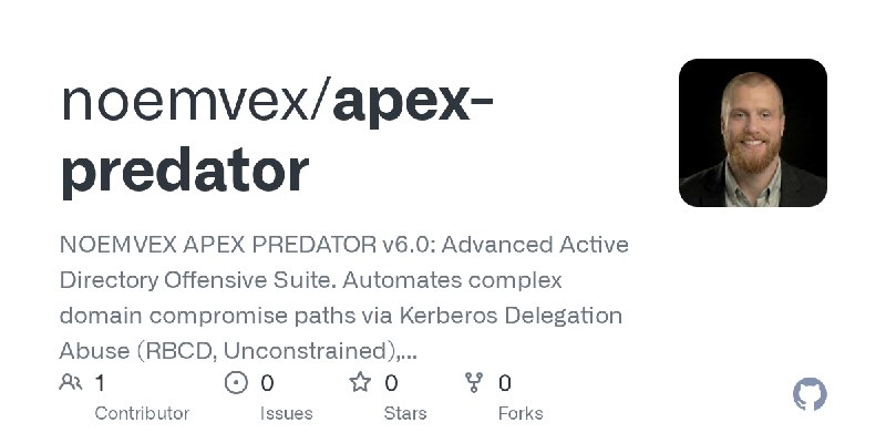 GitHub - noemvex/apex-predator: NOEMVEX APEX PREDATOR v6.0: Advanced Active Directory Offensive Suite. Automates complex domain…