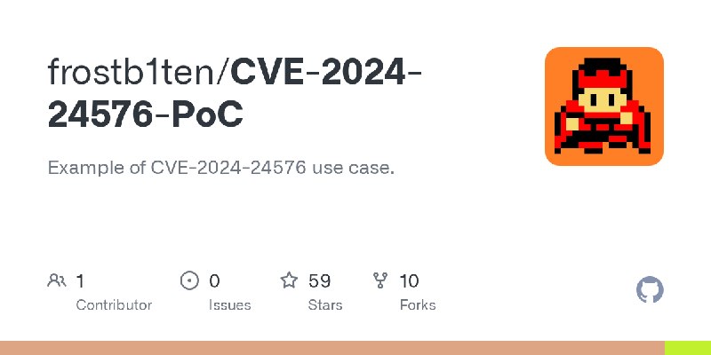GitHub - frostb1ten/CVE-2024-24576-PoC: Example of CVE-2024-24576 use case.