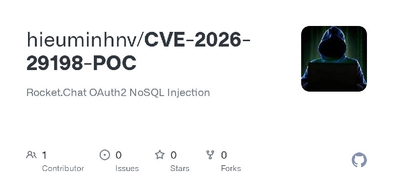 GitHub - hieuminhnv/CVE-2026-29198-POC: Rocket.Chat OAuth2 NoSQL Injection