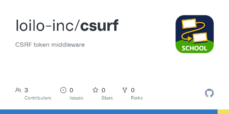 GitHub - loilo-inc/csurf: CSRF token middleware