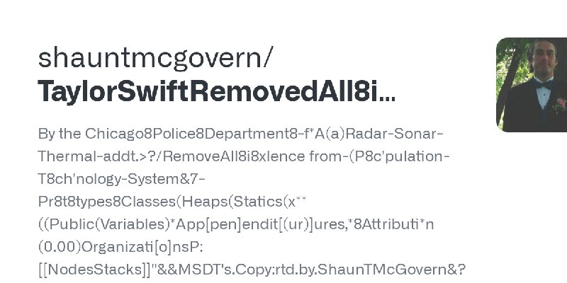 GitHub - shauntmcgovern/TaylorSwiftRemovedAll8i8lenceAndPrototyp8s_Incl-iMSDT-s---_OpenSo-u-rceG-Tx-TTxddddded: By the Chicago…