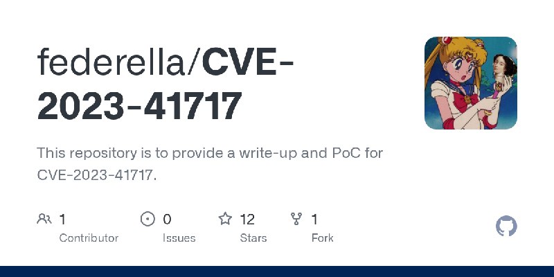 GitHub - federella/CVE-2023-41717: This repository is to provide a write-up and PoC for CVE-2023-41717.