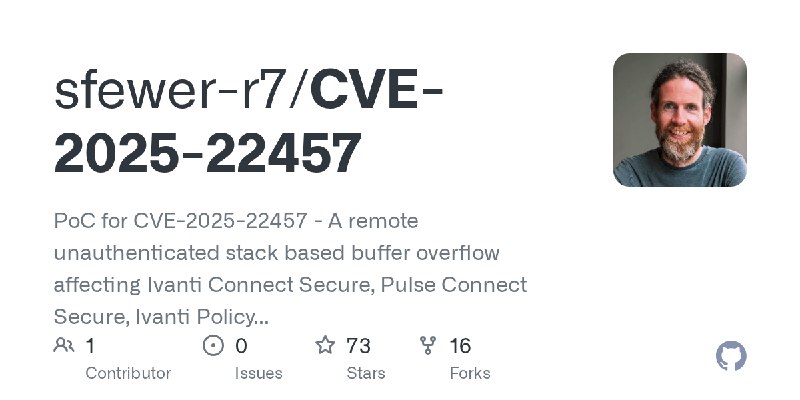 GitHub - sfewer-r7/CVE-2025-22457: PoC for CVE-2025-22457 - A remote unauthenticated stack based buffer overflow affecting Ivanti…