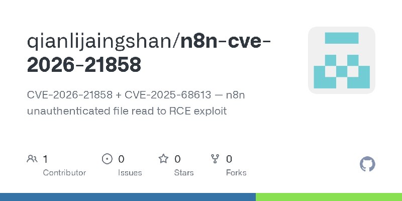 GitHub - qianlijaingshan/n8n-cve-2026-21858: CVE-2026-21858 + CVE-2025-68613 — n8n unauthenticated file read to RCE exploit