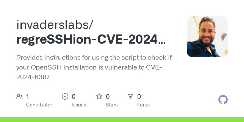 GitHub - invaderslabs/regreSSHion-CVE-2024-6387-: Provides instructions for using the script to check if your OpenSSH installation…