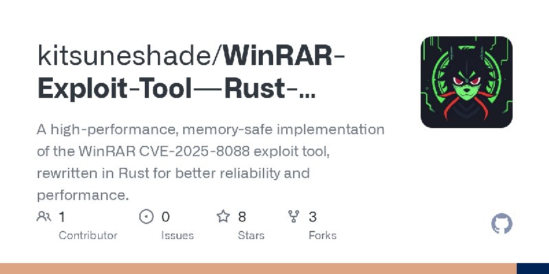 GitHub - kitsuneshade/WinRAR-Exploit-Tool---Rust-Edition: A high-performance, memory-safe implementation of the WinRAR CVE-2025…