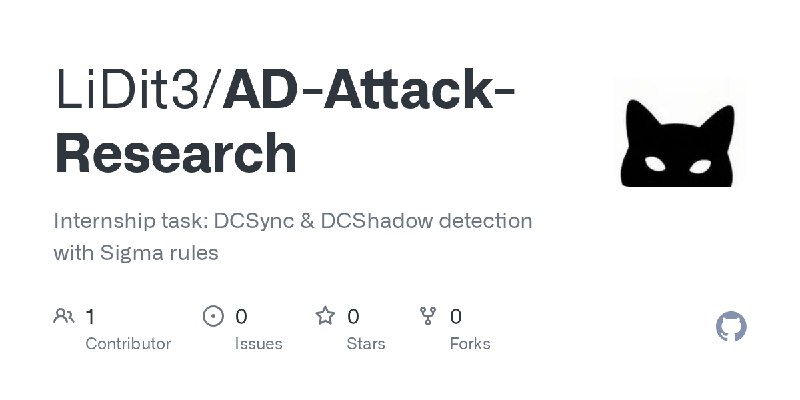 GitHub - LiDit3/AD-Attack-Research: Internship task: DCSync & DCShadow detection with Sigma rules