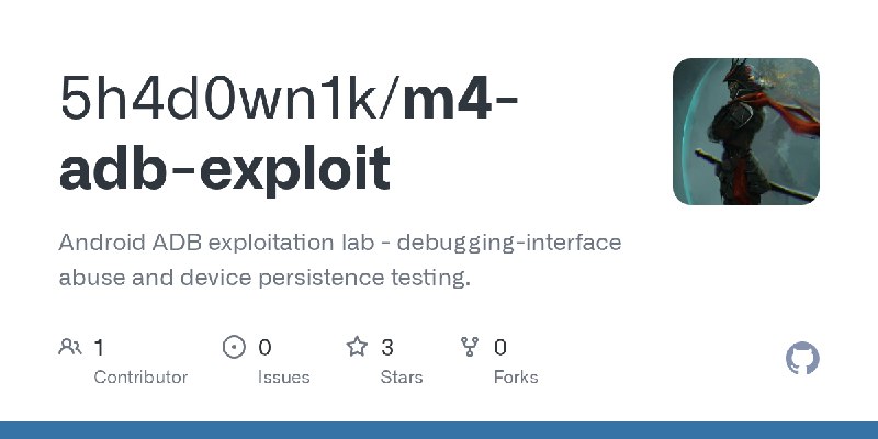 GitHub - 5h4d0wn1k/m4-adb-exploit: Android ADB exploitation lab - debugging-interface abuse and device persistence testing.