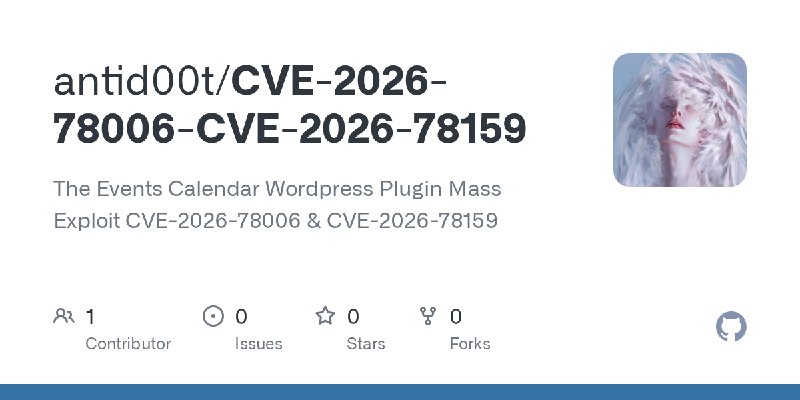 GitHub - antid00t/CVE-2026-78006-CVE-2026-78159: The Events Calendar Wordpress Plugin Mass Exploit CVE-2026-78006 & CVE-2026-78159