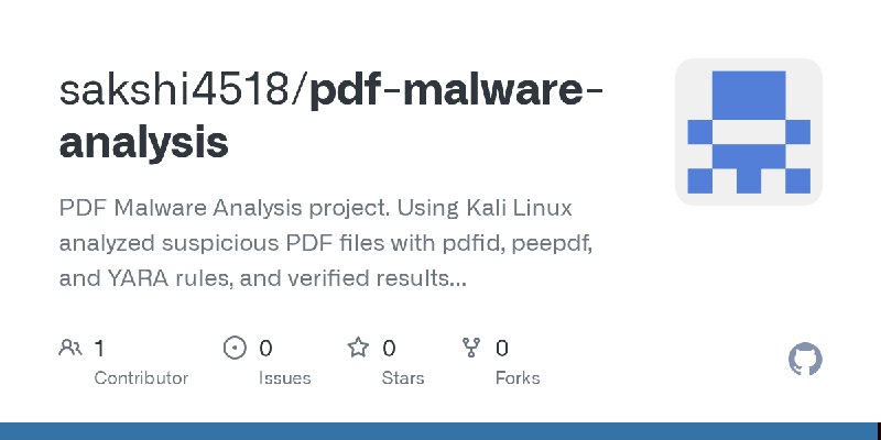 GitHub - sakshi4518/pdf-malware-analysis: PDF Malware Analysis project. Using Kali Linux analyzed suspicious PDF files with pdfid…