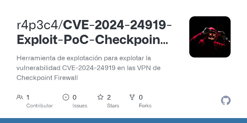 GitHub - r4p3c4/CVE-2024-24919-Exploit-PoC-Checkpoint-Firewall-VPN: Herramienta de explotación para explotar la vulnerabilidad…