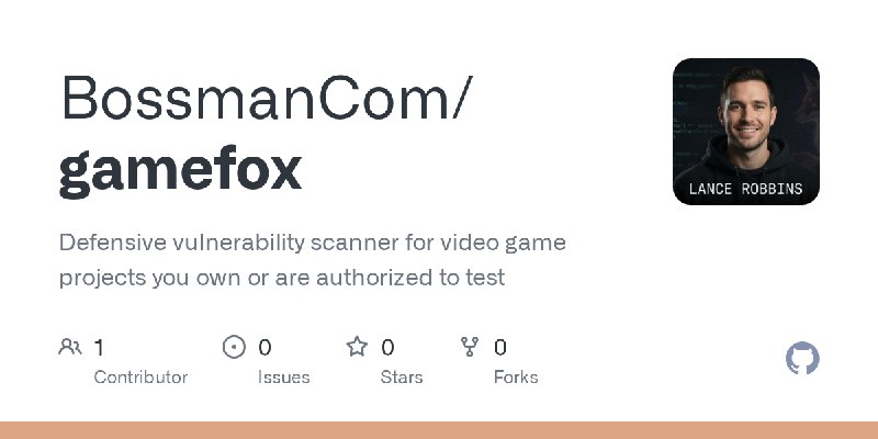 GitHub - BossmanCom/gamefox: Defensive vulnerability scanner for video game projects you own or are authorized to test