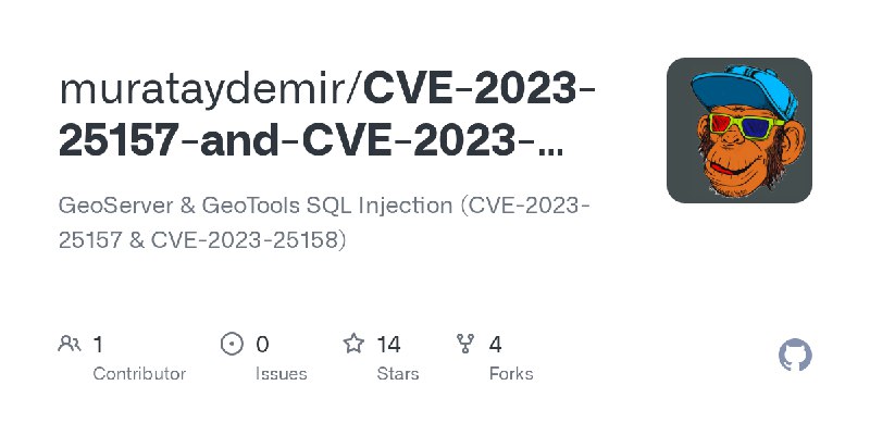 GitHub - murataydemir/CVE-2023-25157-and-CVE-2023-25158: GeoServer & GeoTools SQL Injection (CVE-2023-25157 & CVE-2023-25158)