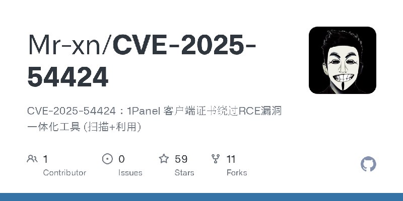 GitHub - Mr-xn/CVE-2025-54424: CVE-2025-54424：1Panel 客户端证书绕过RCE漏洞 一体化工具 (扫描+利用)