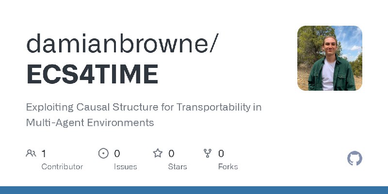 GitHub - damianbrowne/ECS4TIME: Exploiting Causal Structure for Transportability in Multi-Agent Environments