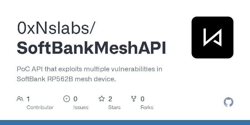 GitHub - 0xNslabs/SoftBankMeshAPI: PoC API that exploits multiple vulnerabilities in SoftBank RP562B mesh device.