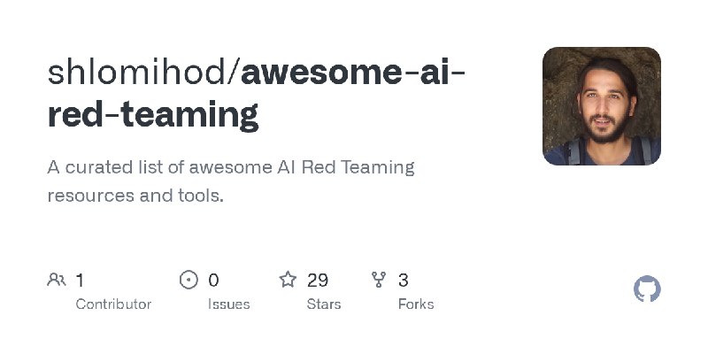 GitHub - shlomihod/awesome-ai-red-teaming: A curated list of awesome AI Red Teaming resources and tools.