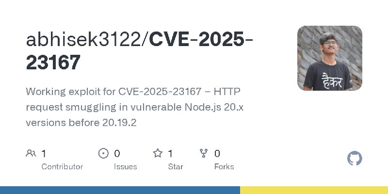 GitHub - abhisek3122/CVE-2025-23167: Working exploit for CVE-2025-23167 – HTTP request smuggling in vulnerable Node.js 20.x versions…