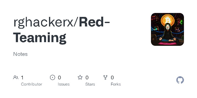 GitHub - rghackerx/Red-Teaming: Notes