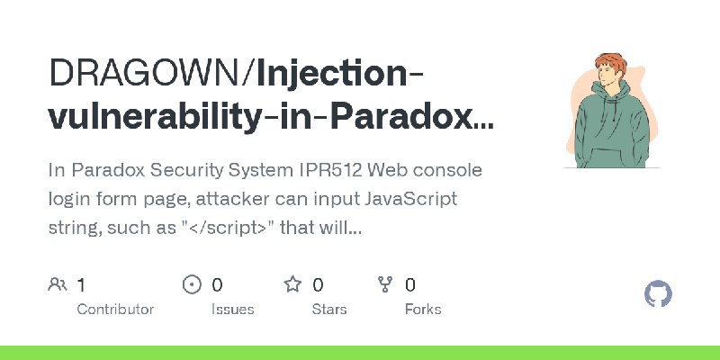 GitHub - DRAGOWN/Injection-vulnerability-in-Paradox-Security-Systems-IPR512-CVE-2023-24709-PoC: In Paradox Security System IPR512…