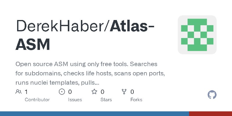 GitHub - DerekHaber/Atlas-ASM: Open source ASM using only free tools. Searches for subdomains, checks life hosts, scans open ports…