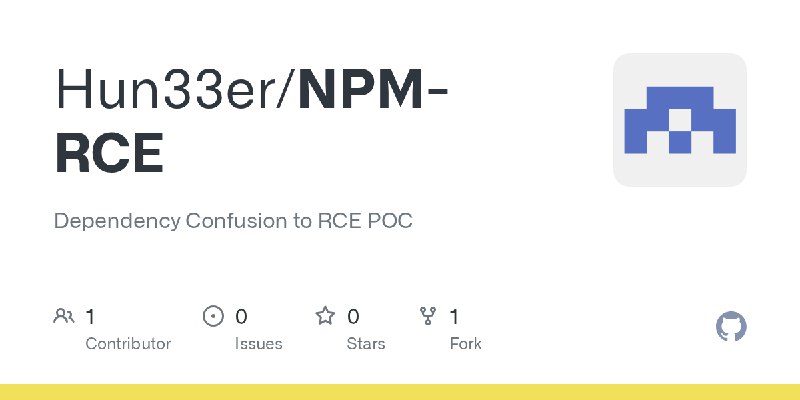 GitHub - Hun33er/NPM-RCE: Dependency Confusion to RCE POC