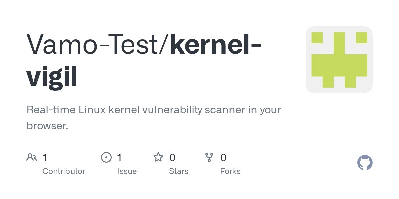 GitHub - Vamo-Test/kernel-vigil: Real-time Linux kernel vulnerability scanner in your browser.