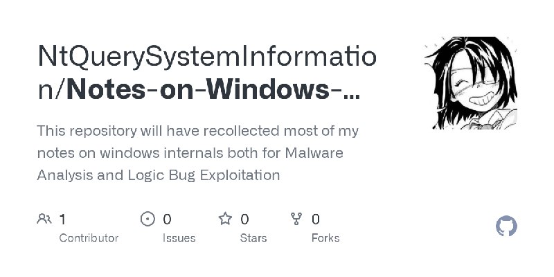 GitHub - NtQuerySystemInformation/Notes-on-Windows-Internals: This repository will have recollected most of my notes on windows…
