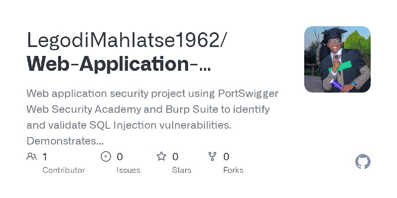 GitHub - LegodiMahlatse1962/Web-Application-Security-Project: Web application security project using PortSwigger Web Security Academy…