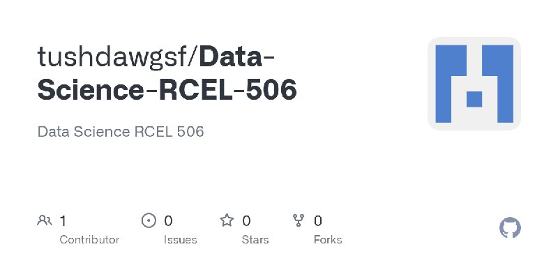 GitHub - tushdawgsf/Data-Science-RCEL-506: Data Science RCEL 506