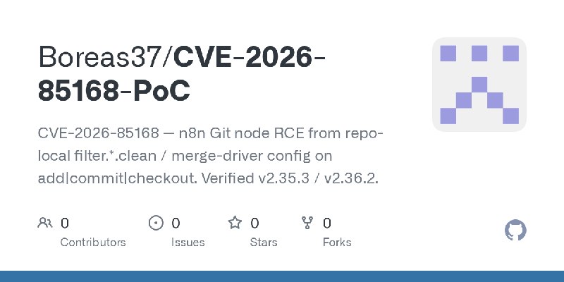 GitHub - Boreas37/CVE-2026-85168-PoC: CVE-2026-85168 — n8n Git node RCE from repo-local filter.*.clean / merge-driver config on…