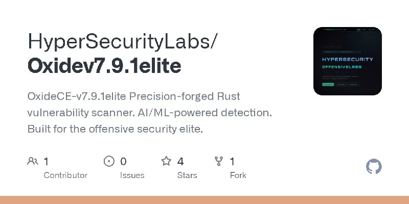 GitHub - HyperSecurityLabs/Oxidev7.9.1elite: OxideCE-v7.9.1elite Precision-forged Rust vulnerability scanner. AI/ML-powered detection.…