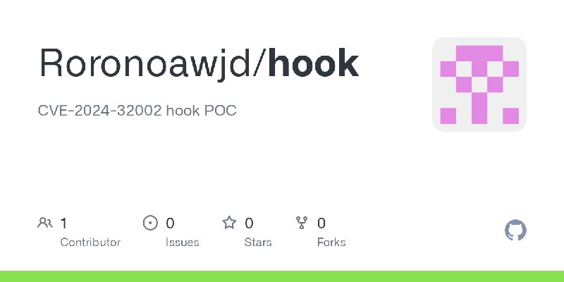 GitHub - Roronoawjd/hook: CVE-2024-32002 hook POC