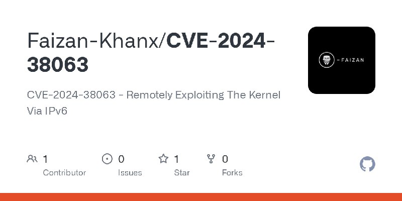 GitHub - Faizan-Khanx/CVE-2024-38063: CVE-2024-38063 - Remotely Exploiting The Kernel Via IPv6