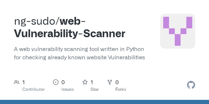GitHub - ng-sudo/web-Vulnerability-Scanner: A web vulnerability scanning tool written in Python for checking already known website…