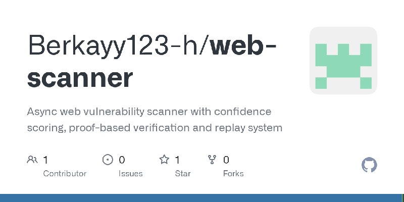 GitHub - Berkayy123-h/web-scanner: Async web vulnerability scanner with confidence scoring, proof-based verification and replay…