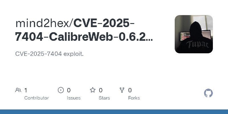 GitHub - mind2hex/CVE-2025-7404-CalibreWeb-0.6.24-BlindCommandInjection: CVE-2025-7404 exploit.