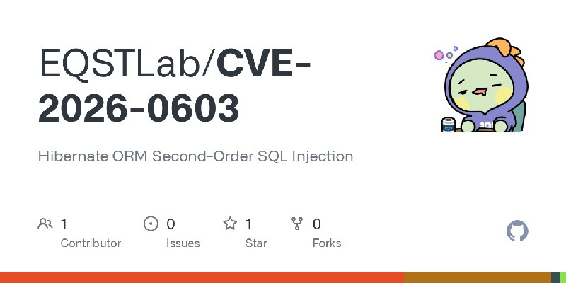 GitHub - EQSTLab/CVE-2026-0603: Hibernate ORM Second-Order SQL Injection