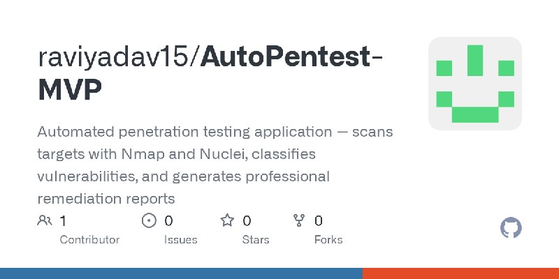 GitHub - raviyadav15/AutoPentest-MVP: Automated penetration testing application — scans targets with Nmap and Nuclei, classifies…