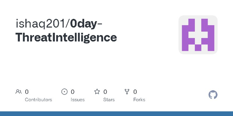 GitHub - ishaq201/0day-ThreatIntelligence