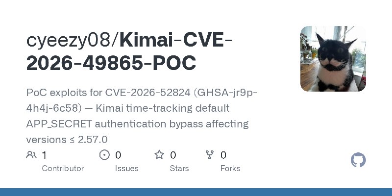 GitHub - cyeezy08/Kimai-CVE-2026-49865-POC: PoC exploits for CVE-2026-52824 (GHSA-jr9p-4h4j-6c58) — Kimai time-tracking default…