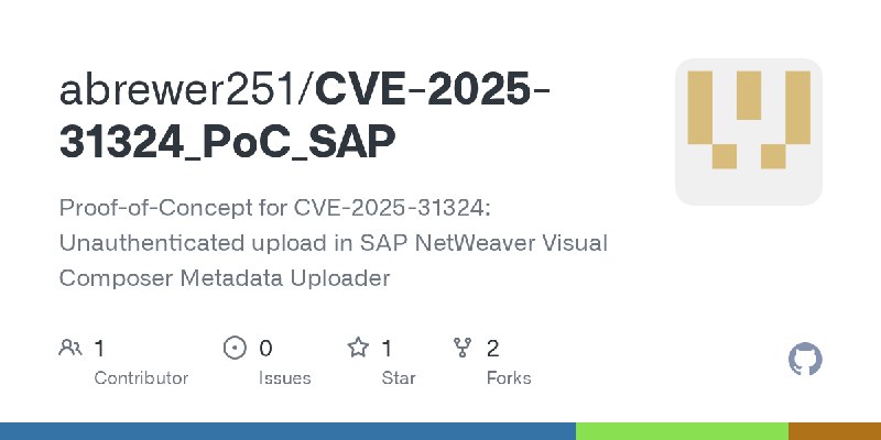 GitHub - abrewer251/CVE-2025-31324_PoC_SAP: Proof-of-Concept for CVE-2025-31324: Unauthenticated upload in SAP NetWeaver Visual…