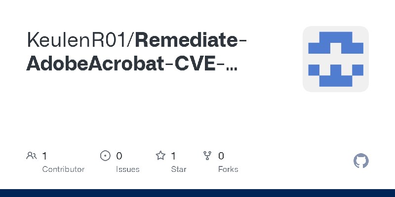 GitHub - KeulenR01/Remediate-AdobeAcrobat-CVE-2026-34621