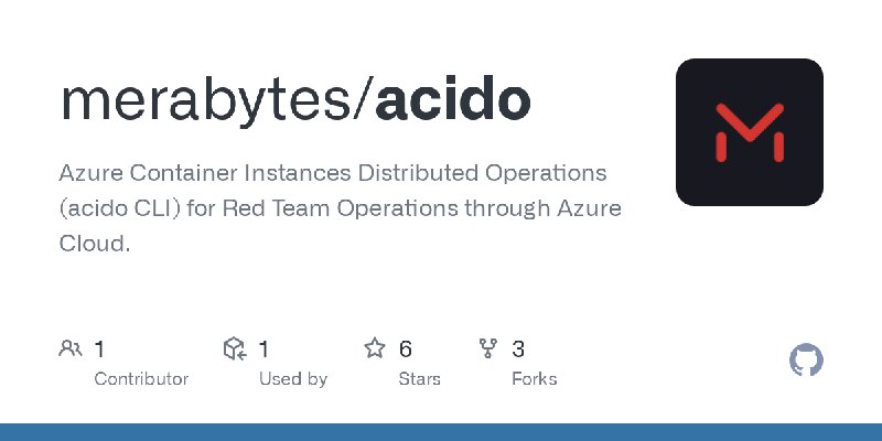 GitHub - merabytes/acido: Azure Container Instances Distributed Operations (acido CLI) for Red Team Operations through Azure Cloud.