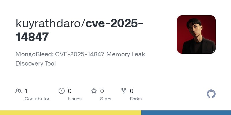 GitHub - kuyrathdaro/cve-2025-14847: MongoBleed: CVE-2025-14847 Memory Leak Discovery Tool