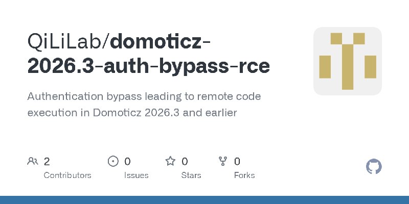 GitHub - QiLiLab/domoticz-2026.3-auth-bypass-rce: Authentication bypass leading to remote code execution in Domoticz 2026.3 and…