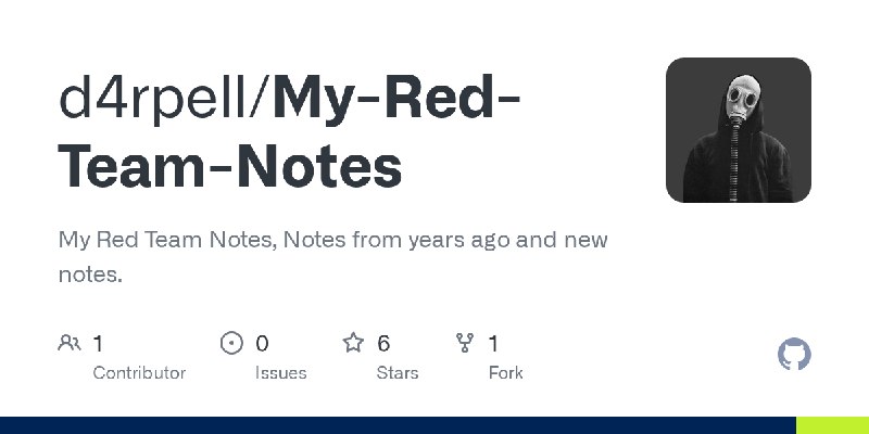 GitHub - d4rpell/My-Red-Team-Notes: My Red Team Notes, Notes from years ago and new notes.