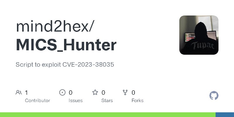 GitHub - mind2hex/MICS_Hunter: Script to exploit CVE-2023-38035
